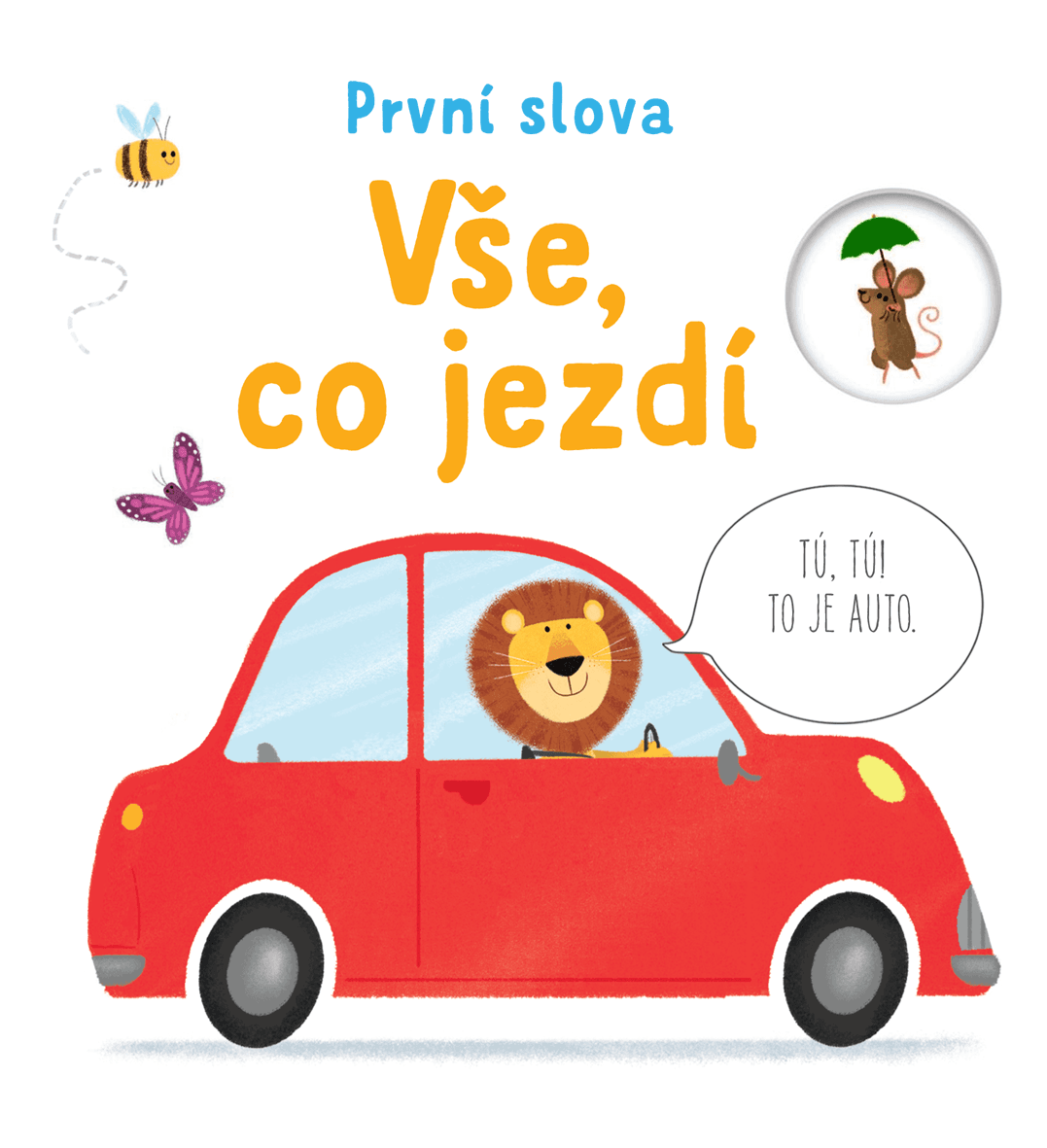 Svojtka Vše, co jezdí První slova